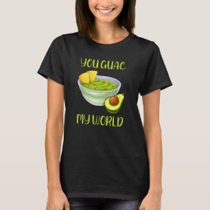 Guacamole You Guac My World T-Shirt