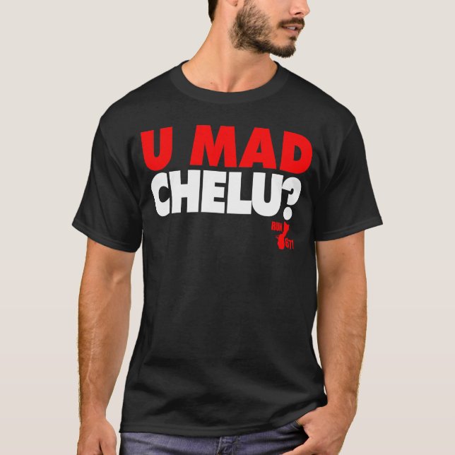 GUAM RUN 671 U Mad Chelu ? T T-Shirt (Front)