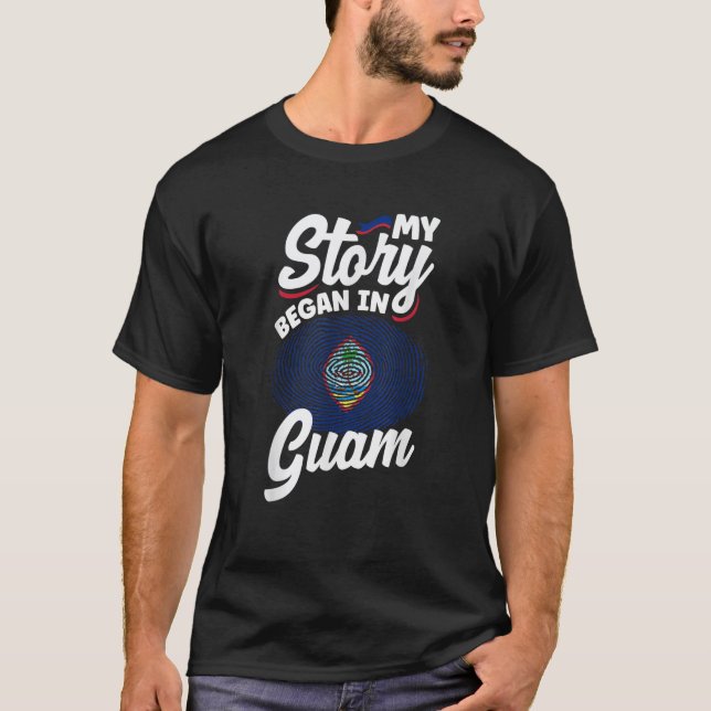 Guamanian Guam Guamanian Flag My Story Began In Gu T-Shirt (Front)