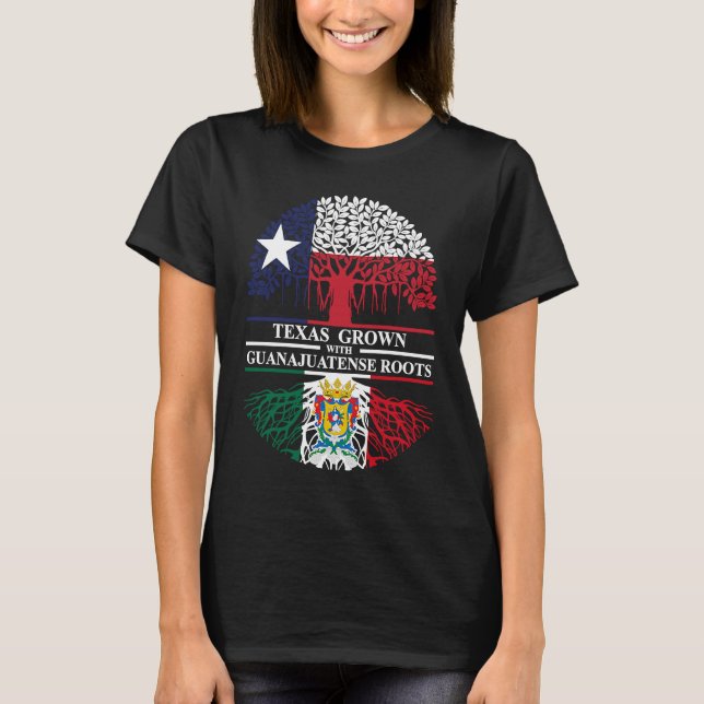 Guanajuato Roots Texas Grown with Guanajuatense Ro T-Shirt (Front)
