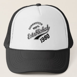 Guaranteed 100% Established 1980 Trucker Hat