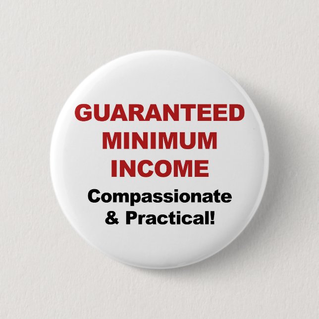 Guaranteed Minimum Income 6 Cm Round Badge (Front)