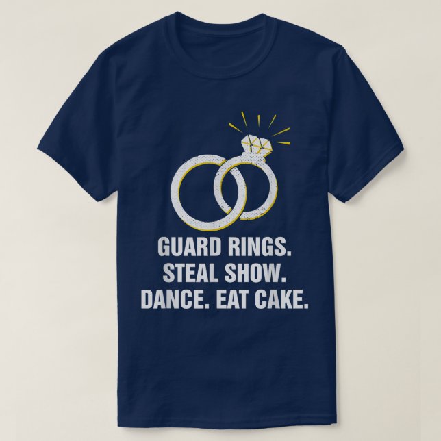 Guard Rings Steal Show Dance Eat Cake Little Ring  T-Shirt (Design Front)