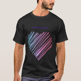 guard the heart motivational quote gift T-Shirt
