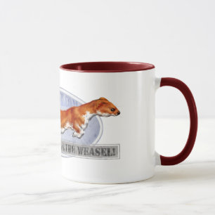 Guards, release the weasel! mug