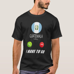 Guatemala Flag Souvenir Guatemala Is Calling Is Ca T-Shirt
