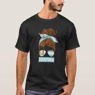Guatemala Hispanic Latina Spanish Chapina T-Shirt