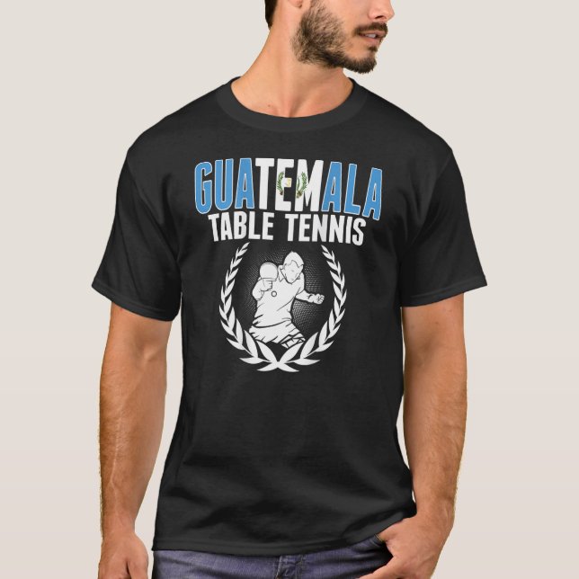 Guatemala Table Tennis  Guatemalan Ping Pong Suppo T-Shirt (Front)