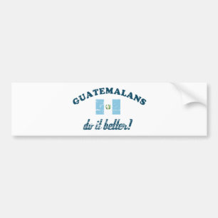 Guatemalan do it better bumper sticker