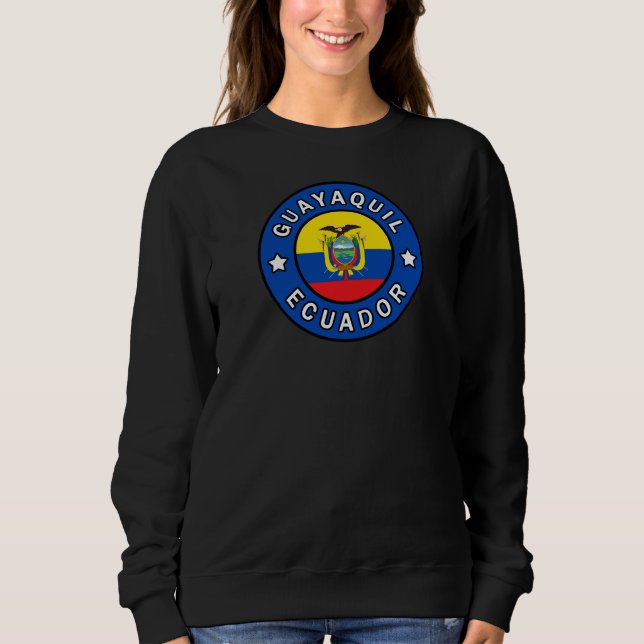 Guayaquil Ecuador Sweatshirt (Front)