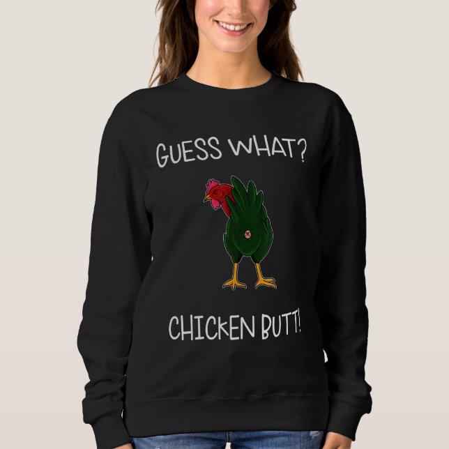 Guess Chicken Butt White  Jokes Humour Cool Retro Sweatshirt (Front)