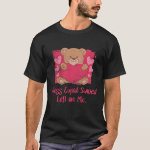 Guess Cupid Swiped Left on Me Funny Valentines Day T-Shirt