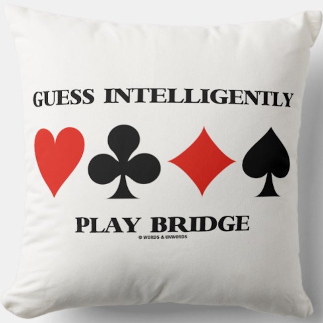 Guess Intelligently Play Bridge Four Card Suits Cushion (Throw pillow featuring the four card suits along with the advice "Guess Intelligently Play Bridge")