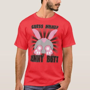 Guess What Bunny Butt Rabbit Lover Funny Cute T-Shirt