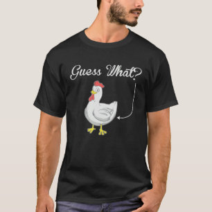 Guess What Chicken But  Chicken   Rooster T-Shirt