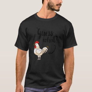 Guess What Chicken But The Original Distressed Loo T-Shirt