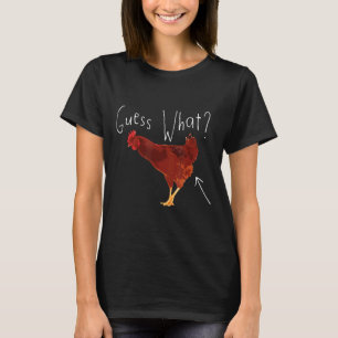 Guess What Chicken Buthilarious T-Shirt