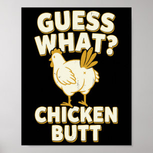 Guess What Chicken Butt _12 Poster