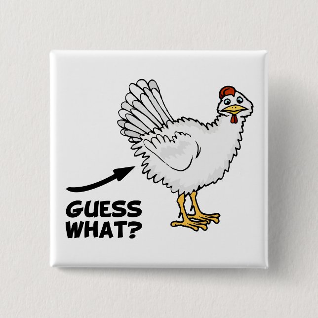 Guess What Chicken Butt 15 Cm Square Badge (Front)