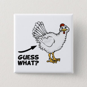 Guess What Chicken Butt 15 Cm Square Badge