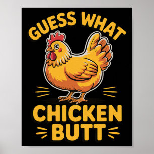 Guess What Chicken Butt _24  Poster
