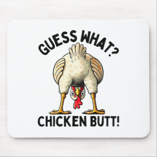 Guess What Chicken Butt _5  Mouse Pad