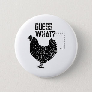 Guess What? Chicken Butt! 6 Cm Round Badge