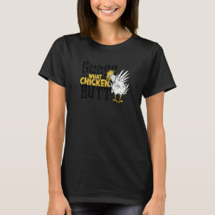 Guess what Chicken butt  bird T-Shirt