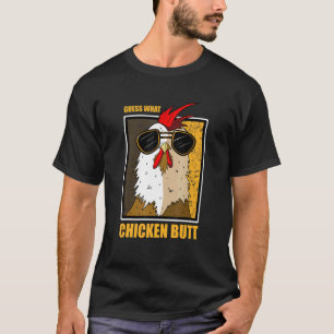 GUESS WHAT CHICKEN BUTT Chicken Butt Farm T-Shirt