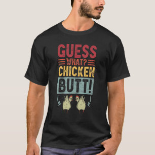 Guess What Chicken Butt  Chicken Joke Retro Vintag T-Shirt