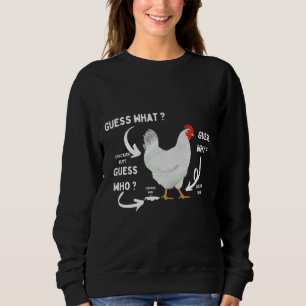 Guess What Chicken Butt Chicken Lover Sweatshirt