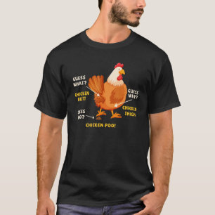 Guess What Chicken Butt   Chicken   Poultry Farmer T-Shirt