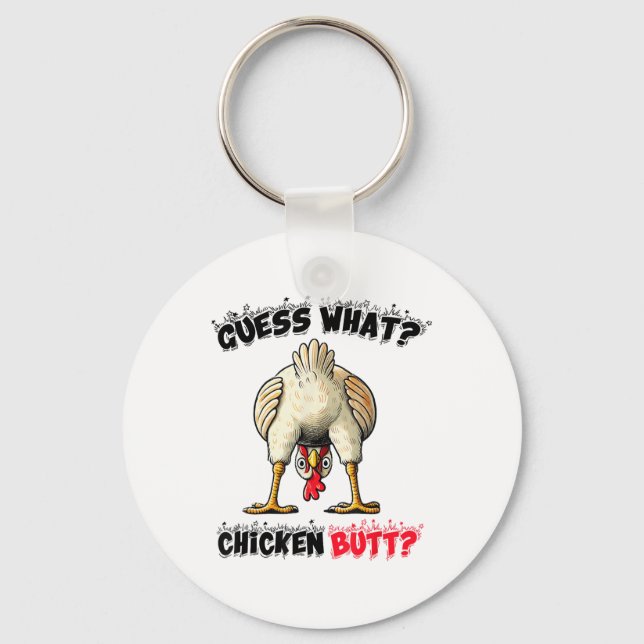 Guess What Chicken Butt Chicken Stuff Joke Butt Hu Key Ring (Front)