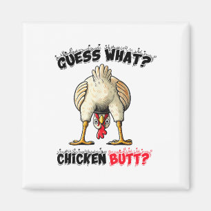 Guess What Chicken Butt Chicken Stuff Joke Butt Hu Magnet