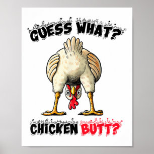 Guess What Chicken Butt Chicken Stuff Joke Butt Hu Poster
