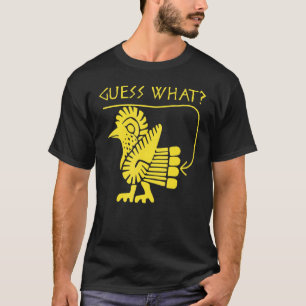 Guess What Chicken Butt Classic T-Shirt
