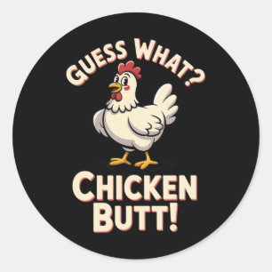 Guess What Chicken Butt Clic Kids Joke Design _2 Classic Round Sticker