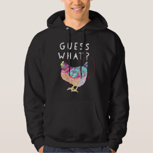 Guess What Chicken Butt Colourful Chicken Ha Hoodie