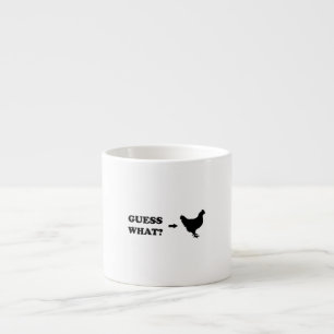 Guess What, Chicken Butt Espresso Cup