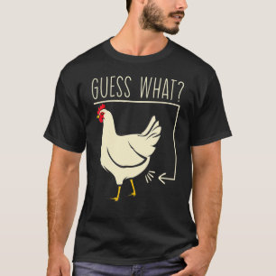 Guess What Chicken Butt Farm Chicken Butt  Farmer T-Shirt