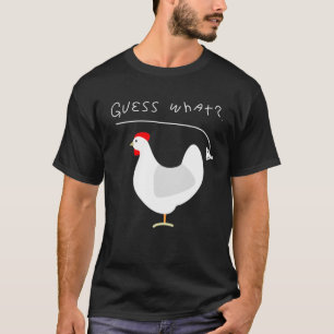Guess what chicken butt farmers T-Shirt