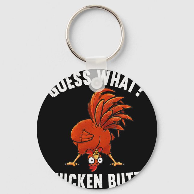 Guess What Chicken Butt Funny Chicken Lover Silly  Key Ring (Front)