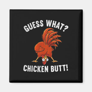 Guess What Chicken Butt Funny Chicken Lover Silly Magnet