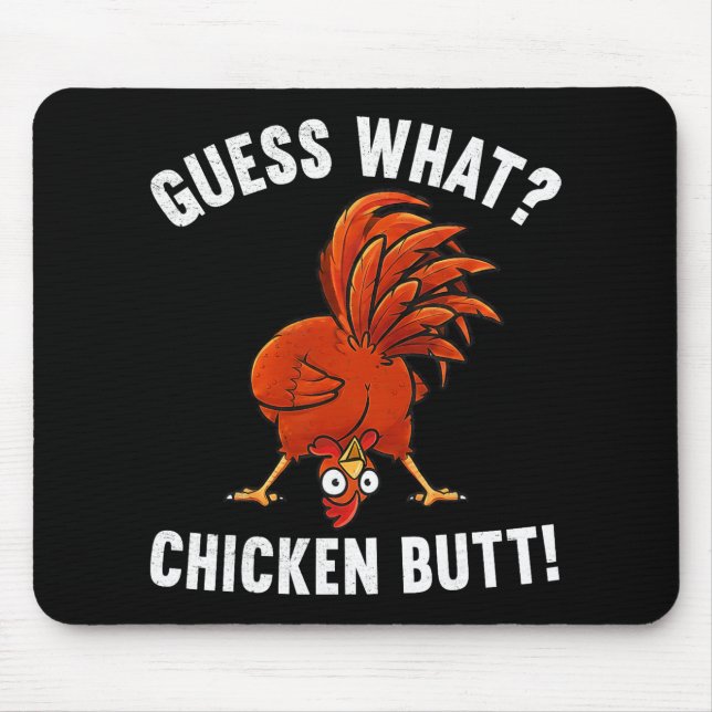 Guess What Chicken Butt Funny Chicken Lover Silly  Mouse Pad (Front)