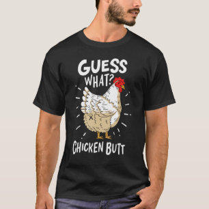 Guess What Chicken Butt Funny Chicken Lover T-Shirt