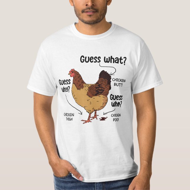Guess What Chicken Butt, Funny Chicken Lover T-Shirt (Front)