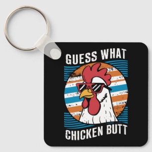 Guess What Chicken Butt Funny Chicken Lovers Key Ring