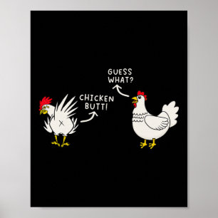Guess What Chicken Butt Funny Chicken Meme Men Wom Poster