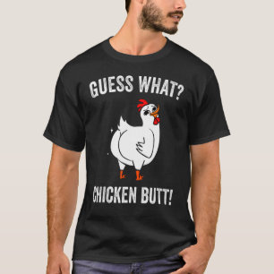 Guess What Chicken Butt Funny Chickens T-Shirt