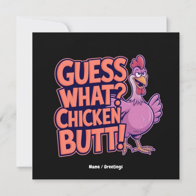 Guess What? Chicken Butt! Funny Design  Invitation (Front)